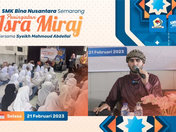 Peringatan Isro Mi’roj Nabi Muhammad SAW Tahun 1444 H di SMK Bina Nusantara Semarang